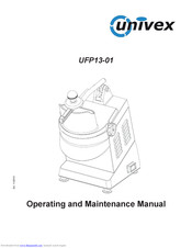 Univex UFP13-01 Operating And Maintenance Manual