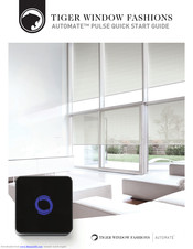 Tiger Window Fashions AUTOMATE PULSE Quick Start Manual