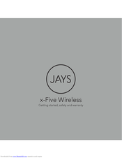 Jays x-Five Wireless Getting Started, Safety And Warranty