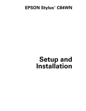 Epson Stylus C84WN Setup And Installation Manual