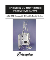 Aseptico ADU-17A2 Express Air 2 Operation And Maintenance Instruction Manual