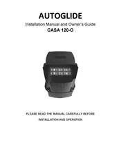 Autoglide CASA-120-O Installation Manual And Owner's Manual