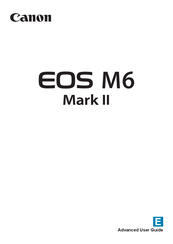 Canon EOS M6 Mark II Advanced User's Manual