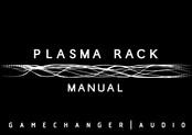 GAME CHANGER AUDIO PLASMA Rack Manual