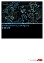 ABB Robotics IRB 120 Product Manual, Spare Parts