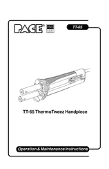 Pace ThermoTweez Handpiece TT-65 Operation & Maintenance Instructions Manual
