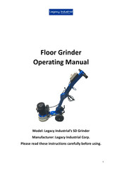Legacy Industrial SD Grinder Operating Manual