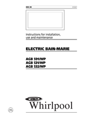 Whirlpool AGB 591/WP Instructions For Installation, Use And Maintenance Manual