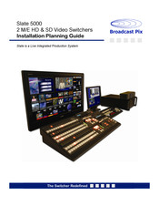 Broadcast Pix Slate 5008 Installation Planning Manual