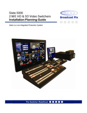 Broadcast Pix Slate 5000 Series Installation Planning Manual
