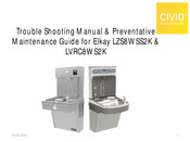 CIVIQ Elkay LZS8WSS2K Trouble Shooting Manual & Preventative Maintenance Manual