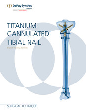 Johnson & Johnson DePuy Synthes TRAUMA Titanium Cannulated Tibial Nail Surgical Technique