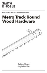 Smith & Noble Metro Track Round Wood Hardware Step By Step Installation Instructions