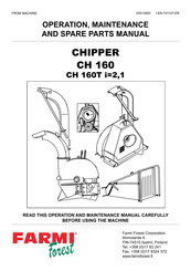 Farmi Forest CH 160T Operation, Maintenance And Spare Parts Manual