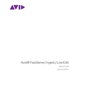 Avid Technology FastServe Ingest Setup Manual