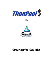 Splash SuperPools TitanPool3 Owner's Manual
