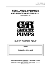 GORMAN-RUPP PUMPS SUPER T3A60S-KW5,5 3P Installation, Operation And Maintenance Manual