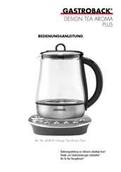 Gastroback Design Tea Aroma Plus Operating Instructions Manual