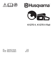 Husqvarna K1270 II Rail Operator's Manual