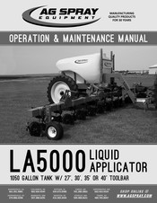 AG SPRAY LA5000 Operation & Maintenance Manual