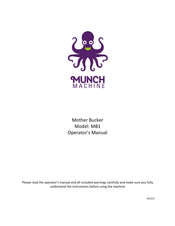 Munch Machine Mother Bucker MB1 Operator's Manual