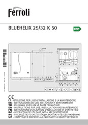 Ferroli BLUEHELIX 25/32 K 50 Instructions For Use, Installation And Maintenance