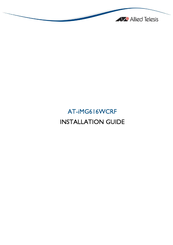 Allied Telesis AT-iMG616WCRF Installation Manual