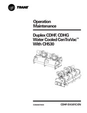 Trane CenTraVac Duplex CDHE Operation & Maintenance Manual