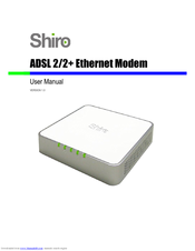 Shiro ADSL 2/2+ Ethernet Modem User Manual