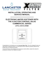 Lancaster Water Treatment X Factor Series Installation, Operating And Service Manual