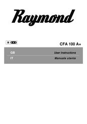 Raymond CFA 100 A+ Instructions For Use Manual