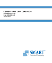 SMART Embedded Computing Centellis 2x00 User Card-10GE Installation And Use Manual