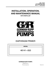 GORMAN-RUPP PUMPS 46141-053 Installation, Operation, And Maintenance Manual With Parts List