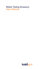 Tobii Pro Mobile Testing Accessory User Manual