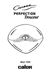 CALOR CARESSE PERFECTION DOUCEUR 7539 Manual