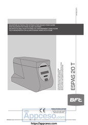 BFT ESPAS 20 T Installation And User Manual