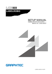 GRAPHTEC LABELROBO LCX603 Setup Manual