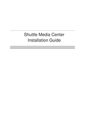 Shuttle Media Center Installation Manual