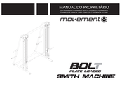 Movement BOLT PLATE LOADED SMITH MACHINE Owner's Manual