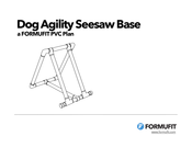 FORMUFIT Dog Agility Seesaw Base a FORMUFIT PVC Plan Manual