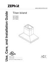 Zephyr Titan Island AK7736AS Use, Care And Installation Manual