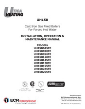 ECR International Utica Heating UH15B045FE Installation, Operation & Maintenance Manual