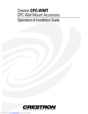 Crestron CPC-WMT Operations & Installation Manual