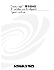 Crestron Crestron Isys TPS 6000L Operation Manual