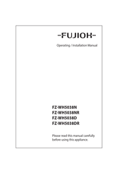 Fujioh FZ-WH5038DR Operating & Installation Manual