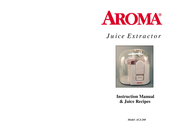 Aroma ACJ-260 Instruction Manual & Juice Recipes