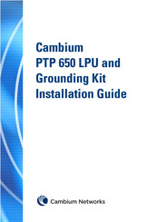 Cambium Networks PTP 650 LPU Installation Manual