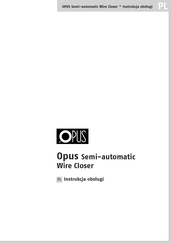 Opus Semi-automatic Wire Closer Manual