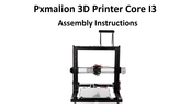 Pxmalion Core I3 Assembly Instructions Manual