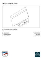 ROBLIN REFLET INCLINEE PERLE/MOSAIQUE Installation Manual